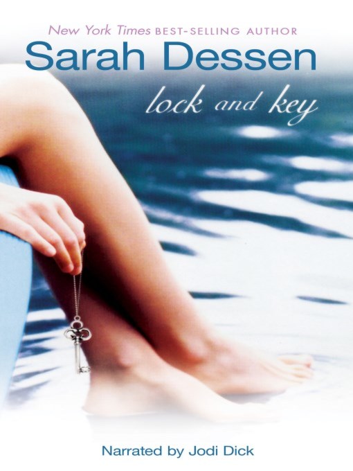 Title details for Lock and Key by Sarah Dessen - Wait list